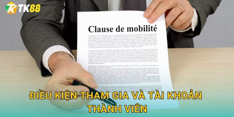 Điều kiện tham gia và tài khoản thành viên