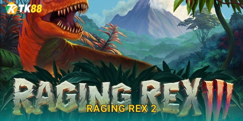 Raging Rex 2 Tk88 sh - Khủng Long Hung Dữ 28 Raging Rex 2 Tk88 sh – Khủng Long Hung Dữ