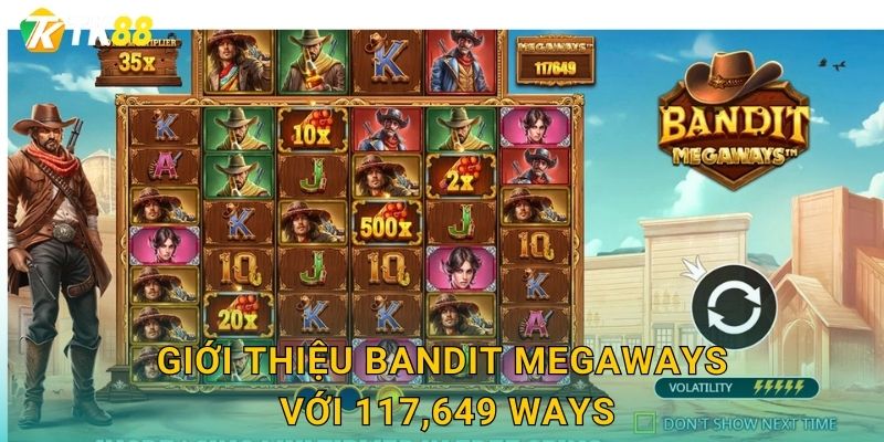 Giới thiệu Bandit Megaways với 117,649 ways