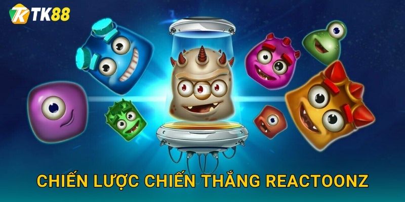 Chiến lược chiến thắng Reactoonz