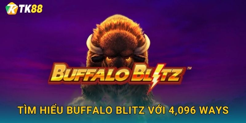 Tìm hiểu Buffalo Blitz với 4,096 ways