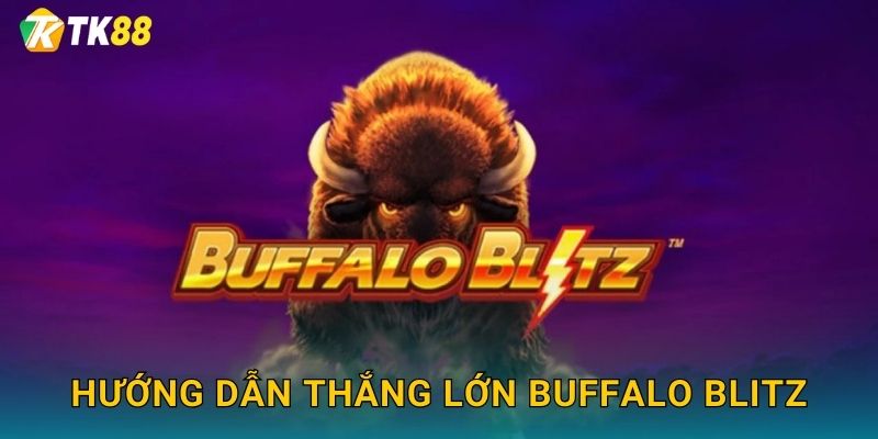Hướng dẫn thắng lớn Buffalo Blitz