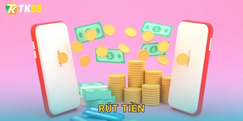 Rút Tiền Tk88 sh Nhanh Trong 5 Phút
