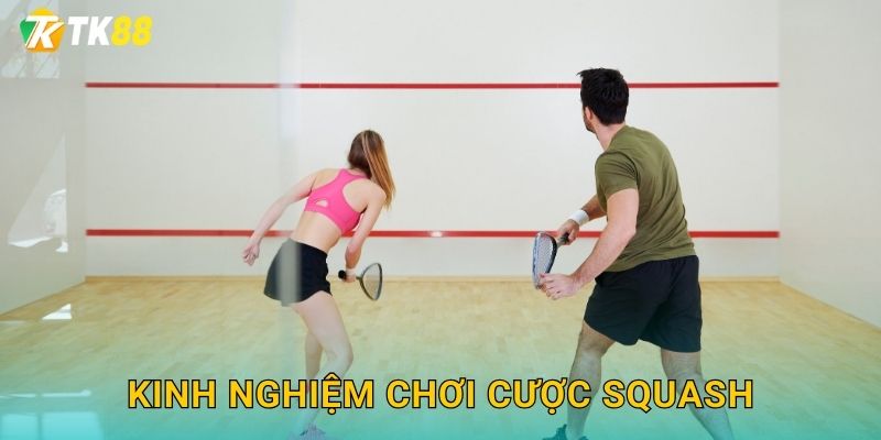 Tk88 sh Phủ Sóng Thị Trường Cược Squash 3 Kinh nghiệm chơi cược squash