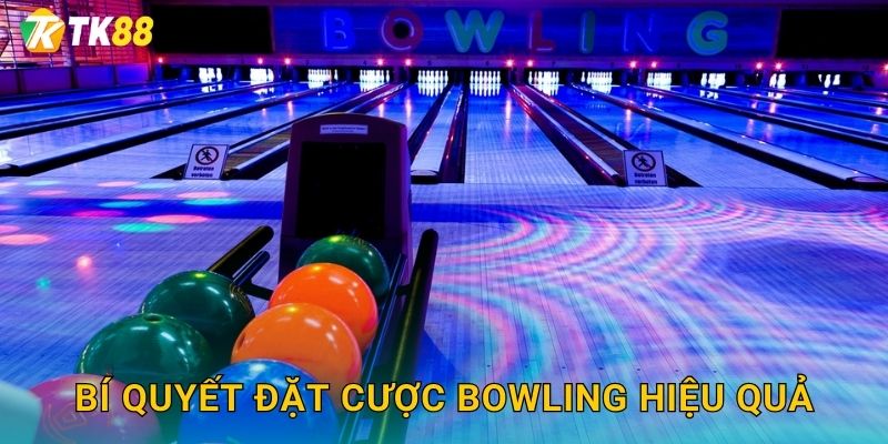 Bí quyết đặt cược bowling hiệu quả