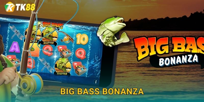 Tk88 sh Big Bass Bonanza – Câu Cá Trúng Lớn